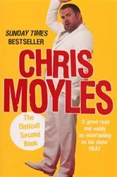 Book cover of The Difficult Second Book by Chris Moyles