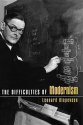 Book cover of The Difficulties of Modernism by Leonard Diepeveen