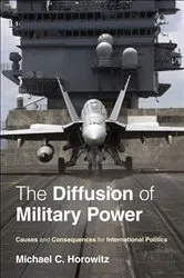 Book cover of The Diffusion of Military Power by Michael C. Horowitz