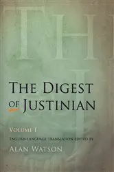 Book cover of The Digest of Justinian, Volume 1 by Alan Watson