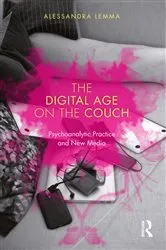 Book cover of The Digital Age on the Couch by Alessandra Lemma