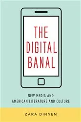 Book cover of The Digital Banal by Zara Dinnen