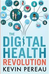 Book cover of The Digital Health Revolution by Kevin Pereau