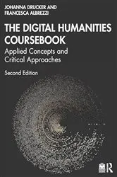 Book cover of The Digital Humanities Coursebook (2nd ed.) by Johanna Drucker