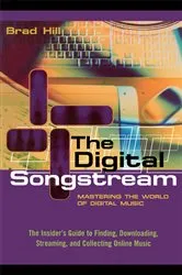 Book cover of The Digital Songstream by Brad Hill