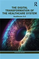 Book cover of The Digital Transformation of the Healthcare System by Katarzyna Kolasa