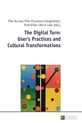 Book cover of The Digital Turn: User’s Practices and Cultural Transformations by Pille Runnel