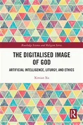 Book cover of The Digitalised Image of God by Ximian Xu