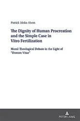 Book cover of The Dignity of Human Procreation and the Simple Case In Vitro Fertilization by Patrick Idoko Abem