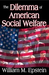 Book cover of The Dilemma of American Social Welfare by William Epstein