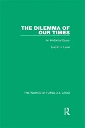 Book cover of The Dilemma of Our Times (Works of Harold J. Laski) by Unknown