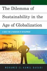 Book cover of The Dilemma of Sustainability in the Age of Globalization by Mohamed El-Kamel Bakari