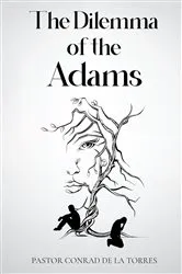 Book cover of The Dilemma of the Adams by Pastor Conrad de la Torres