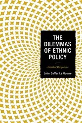 Book cover of The Dilemmas of Ethnic Policy by John Gaffar La Guerre