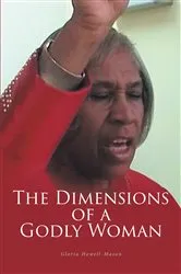Book cover of The Dimensions of a Godly Woman by Gloria Howell-Mason