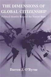 Book cover of The Dimensions of Global Citizenship by Darren J. O'Byrne