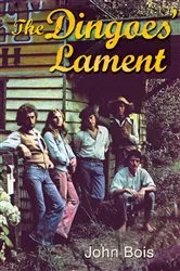Book cover of The Dingoes' Lament by John Bois