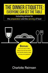 Book cover of The dinner etiquette - Everyone can set the table by Charlotte Reimsen