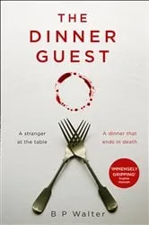 Book cover of The Dinner Guest by B P Walter