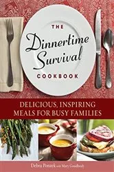 Book cover of The Dinnertime Survival Cookbook by Debra Ponzek