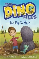 Book cover of The Dino Files #2: Too Big to Hide by Stacy McAnulty