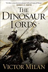 Book cover of The Dinosaur Lords by Victor Milán