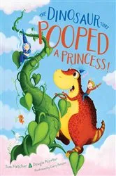 Book cover of The Dinosaur That Pooped a Princess! by Tom Fletcher