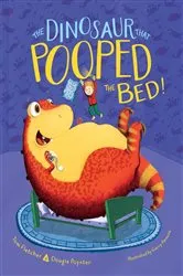 Book cover of The Dinosaur That Pooped the Bed! by Tom Fletcher