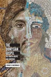 Book cover of The Dionysian Gospel by Dennis R. MacDonald