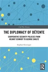Book cover of The Diplomacy of Détente by Stephan Kieninger