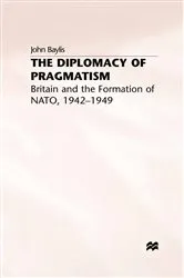 Book cover of The Diplomacy of Pragmatism by J. Baylis