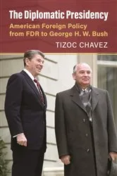 Book cover of The Diplomatic Presidency by Tizoc Victor Chavez