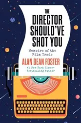Book cover of The Director Should've Shot You by Alan Dean Foster