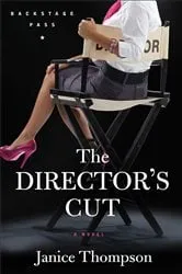 Book cover of The Director's Cut (Backstage Pass Book #3) by Janice Thompson
