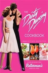 Book cover of The Dirty Dancing Cookbook by Zee Chang