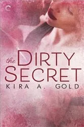 Book cover of The Dirty Secret by Kira A. Gold