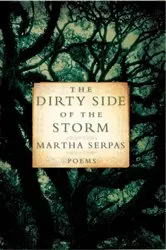 Book cover of The Dirty Side of the Storm: Poems by Martha Serpas