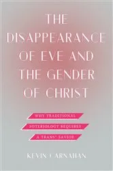 Book cover of The Disappearance of Eve and the Gender of Christ by Unknown