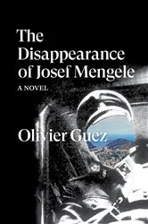 Book cover of The Disappearance of Josef Mengele by Olivier Guez