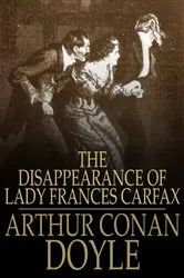 Book cover of The Disappearance of Lady Frances Carfax by Arthur Conan Doyle