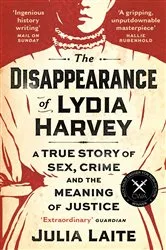 Book cover of The Disappearance of Lydia Harvey by Julia Laite