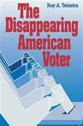Book cover of The Disappearing American Voter by Ruy A. Teixeira