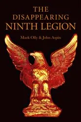 Book cover of The Disappearing Ninth Legion by Mark Olly