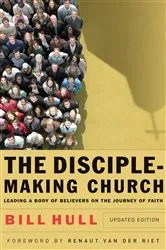 Book cover of The Disciple-Making Church by Bill Hull