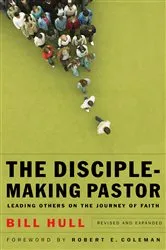 Book cover of The Disciple-Making Pastor by Bill Hull