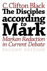 Book cover of The Disciples according to Mark by C. Clifton Black