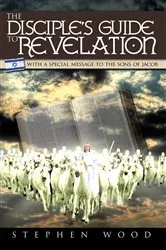 Book cover of The Disciple's Guide to Revelation by Stephen Wood