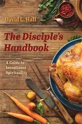 Book cover of The Disciple’s Handbook by David L. Hall