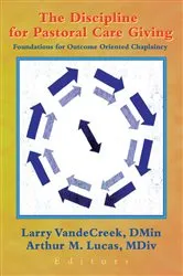 Book cover of The Discipline for Pastoral Care Giving by Larry VandeCreek