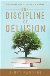 Book cover of The Discipline of Delusion by Jerry Bangert